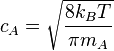 c_A = \sqrt \frac{8 k_B T}{\pi m_A}