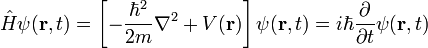 \hat H \psi(\mathbf{r}, t) = \left[ - \frac{\hbar^2}{2m} \nabla^2 + V(\mathbf{r}) \right] \psi(\mathbf{r}, t) =i \hbar \frac{\partial }{\partial t}\psi (\mathbf{r}, t)