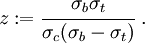 z: = \cfrac {
\sigma_b\sigma_t}
{
\sigma_c (\sigma_b-\sigma_t)}
.