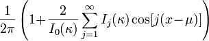 \frac{1}{2\pi}\left(1\!+\!\frac{2}{I_0(\kappa)}
\sum_{j=1}^\infty I_j(\kappa)\cos\right)