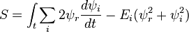 S \int_t \sum_i 2\psi_r {
d\psi_i\over dt}
- E_i (\psi_r^2-+ \psi_i^2)