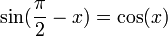  \sin(\frac\pi2-x) = \cos(x)