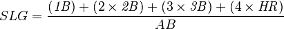 SLG = frac{(mathit{1B}) + (2 times mathit{2B}) + (3 times mathit{3B}) + (4 times mathit{HR})}{AB}