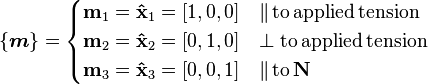 \{{\boldsymbol {m}}\}={\begin{cases}{\mathbf {m}}_{1}={\mathbf {{\hat {x}}}}_{1}=[1,0,0]