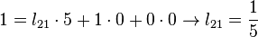 1 = l_{21} \cdot 5 + 1 \cdot 0 + 0 \cdot 0 \rightarrow l_{21} = \frac{1}{5}