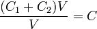 \frac{(C_{1}+C_{2})V}{V}=C