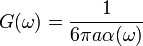 G (\omega) = \frac {
1}
{
6 \pi \alpha (\omega)}