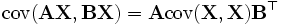 operatorname{cov}(mathbf{AX}, mathbf{BX}) = mathbf{A} operatorname{cov}(mathbf{X}, mathbf{X}) mathbf{B}^top
