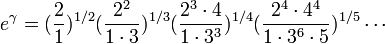  e^{\gamma} = ( \frac{2}{1} )^{1/2} (\frac{2^2}{1 \cdot 3} )^{1/3} (\frac{2^3 \cdot 4}{1 \cdot 3^3} )^{1/4}
 (\frac{2^4 \cdot 4^4}{1 \cdot 3^6 \cdot 5} )^{1/5} \cdots 