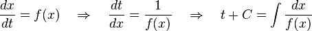 \frac {
d x}
{
d t}
= f (x) \kvad \Rightarow \kvad \frac {
d t}
{
d x}
= \frac {
1}
{
f (x)}
\kvad \Rightarow \kvad t + C = \int \frac {
dks}
{
f (x)}