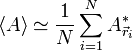 \langle A\rangle \simeq \frac {
1}
{N}
\sum_ {
i 1}
^ n A^ {
÷}
_ {
\vec {
r}
_i}