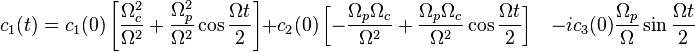 c_ {
1}
(t) = c_ {
1}
(0)
\left [{
\frac {
\Omega _ {
c}
^ {
2}
}
{
\Omega^ {
2}
}
}
+ {
\frac {
\Omega _ {
p}
^ {
2}
}
{
\Omega^ {
2}
}
}
\koj {
\frac {
\Omega t}
{
2}
}
\right] +c_ {
2}
(0)
\left [- {
\frac {
\Omega _ {
p}
\Omega _ {
c}
}
{
\Omega^ {
2}
}
}
+ {
\frac {
\Omega _ {
p}
\Omega _ {
c}
}
{
\Omega^ {
2}
}
}
\koj {
\frac {
\Omega t}
{
2}
}
\right] \kvad ic_ {
3}
(0)
{
\frac {
\Omega _ {
p}
}
{
\Omega}
}
\sin {
\frac {
\Omega t}
{
2}
}