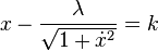 x - frac {lambda}{sqrt{1+ dot x^2}}=k