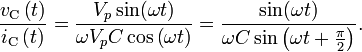 \frac{v_{\text{C}} \left( t  \right)}{i_{\text{C}} \left( t \right)} = \frac{V_p \sin(\omega  t)}{\omega V_p C \cos \left( \omega  t \right)}= \frac{\sin(\omega  t)}{\omega C \sin \left( \omega  t + \frac{\pi}{2}\right)}.