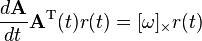 \frac{d\mathbf{A}}{dt} \mathbf{A}^\mathrm{T}(t) r(t) = [\mathbf{\omega}]_\times r(t)