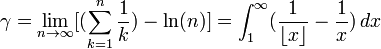 \gamma = \lim_{n \to \infty } [ (
\sum_{k=1}^n \frac{1}{k} ) - \ln(n) ]=\int_1^\infty({1\over\lfloor x\rfloor}-{1\over x})\,dx 