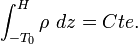 \int_{-T_0}^{H} \rho \ dz = Cte. 