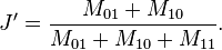 J' = {M_{01} + M_{10} .over M_{01} + M_{10} + M_{11}}.