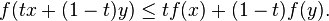 f(tx+(1-t)y)\leq t f(x)+(1-t)f(y).