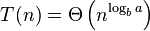 T(n) = \Theta\left( n^{\log_b a} \right)