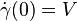 \dot\gamma(0) = V