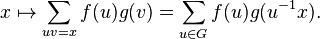 ks\mapsto\sum_ {
uv x}
f (u) g (v) \sum_ {
u\in G}
f (u) g (u^ {
- 1}
x).