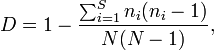 D=1-\frac{\sum_{i=1}^S n_i(n_i-1)}{N(N-1)},