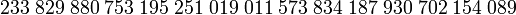 \;233\;829\;880\;753\;195\;251\;019\;011\;573\;834\;187\;930\;702\;154\;089