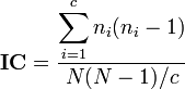 \matbf { IC} = \frac { \displaistile\sum_ { i 1} ^ { c} n_i (n_i —1)} {N (N1)/c}