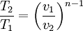  \frac{T_2}{T_1} =  \left (\frac{v_1}{v_2}\right)^{n-1}       \,