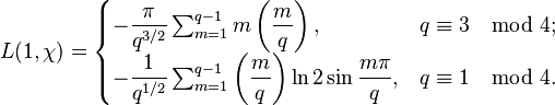 L(1, \chi) =
\begin{cases}
-\dfrac{\pi}{q^{3/2}}\sum_{m=1}^{q-1} m \left( \dfrac{m}{q} \right), & q \equiv 3 \mod 4;