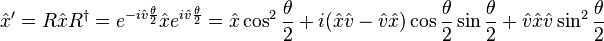 \hat x' = R \hat x R^\dagger = e^{-i\hat v \frac{\theta}{2}} \hat x e^{i \hat v \frac{\theta}{2}} = \hat x \cos^2 \frac{\theta}{2} + i (\hat x \hat v - \hat v \hat x) \cos \frac{\theta}{2} \sin \frac{\theta}{2} + \hat v \hat x \hat v \sin^2 \frac{\theta}{2}