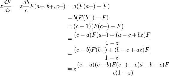 \begin{align}
z\frac{dF}{dz} = z\frac{ab}{c}F(a+,b+,c+)
&=a(F(a+)-F)\\
&=b(F(b+)-F)\\
&=(c-1)(F(c-)-F)\\
&=\frac{(c-a)F(a-)+(a-c+bz)F}{1-z}\\
&=\frac{(c-b)F(b-)+(b-c+az)F}{1-z}\\
&=z\frac{(c-a)(c-b)F(c+)+c(a+b-c)F}{c(1-z)}\\
\end{align}