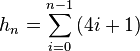h_n = \sum_ {
i 0}
^ {
n}
{(4i+1)}