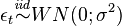 \epsilon_ {
t}
\stackrel {
\matit {
id}
}
{
\sim}
WN (0;
\sigma^ {
2}
)
'\' 