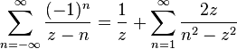 \begin{align}
\sum_{n = -\infty}^{\infty}\frac{(-1)^n}{z-n} = \frac{1}{z} + \sum_{n = 1}^{\infty}\frac{2z}{n^2-z^2}
\end{align}