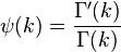 \psi(k) = \frac{\Gamma'(k)}{\Gamma(k)} \!