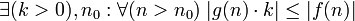 \exists (k>0), n_0 : \forall (n>n_0) \; |g(n)\cdot k| \leq |f(n)|