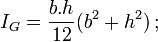  I_G = \frac{b.h}{12} (b^2+h^2) \, ;