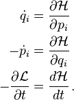  \begin{align}
\dot{q}_i &= \frac{\partial\mathcal{H}}{\partial p_i}\\
-\dot{p}_i &= \frac{\partial\mathcal{H}}{\partial q_i}\\
-\frac{\partial \mathcal{L}}{\partial t} &= \frac{d \mathcal{H}}{d t}\,.
\end{align}