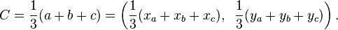  C = \frac13(a+b+c) = \left(\frac13 (x_a+x_b+x_c),\;\;
  \frac13(y_a+y_b+y_c)\right).