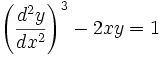 \left  \fracd^2ydx^2 \right ^3 - 2xy = 1