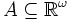 A\subseteq {\mathbb R}^\omega