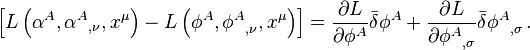 
\left[ L \left( \alpha^A, {\alpha^A}_{,\nu}, x^{\mu} \right) - 
L \left( \phi^A, {\phi^A}_{,\nu}, x^{\mu} \right) \right] = 
\frac{\partial L}{\partial \phi^A} \bar{\delta} \phi^A + 
\frac{\partial L}{\partial {\phi^A}_{,\sigma}} \bar{\delta} {\phi^A}_{,\sigma}
\,.