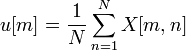 u[m] = {1 \over N} \sum_{n=1}^N X[m,n] 