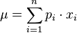 mu = sum_{i=1}^n p_icdot x_i 