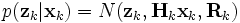 p(/textbf{z}_k|/textbf{x}_k) = N(/textbf{z}_k,/textbf{H}_{k}/textbf{x}_k, /textbf{R}_k)