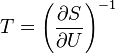 T=\left(\frac{\partial S}{\partial U}\right)^{-1}