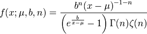 f(x;\mu,b,n)=\frac{ b^n {(x-\mu)}^{-1-n} }{ \left( e^{\frac{b}{x-\mu}} -1 \right) \Gamma(n) \zeta(n) }