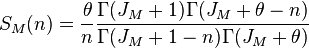 
S_M(n) = \frac{\theta}{n}\frac{\Gamma(J_M+1)\Gamma(J_M+\theta-n)}{\Gamma(J_M+1-n)\Gamma(J_M+\theta)}
